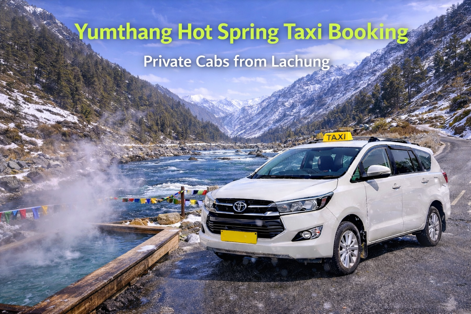 Yumthang Hot Spring Taxi Booking | Private Cabs from Lachung